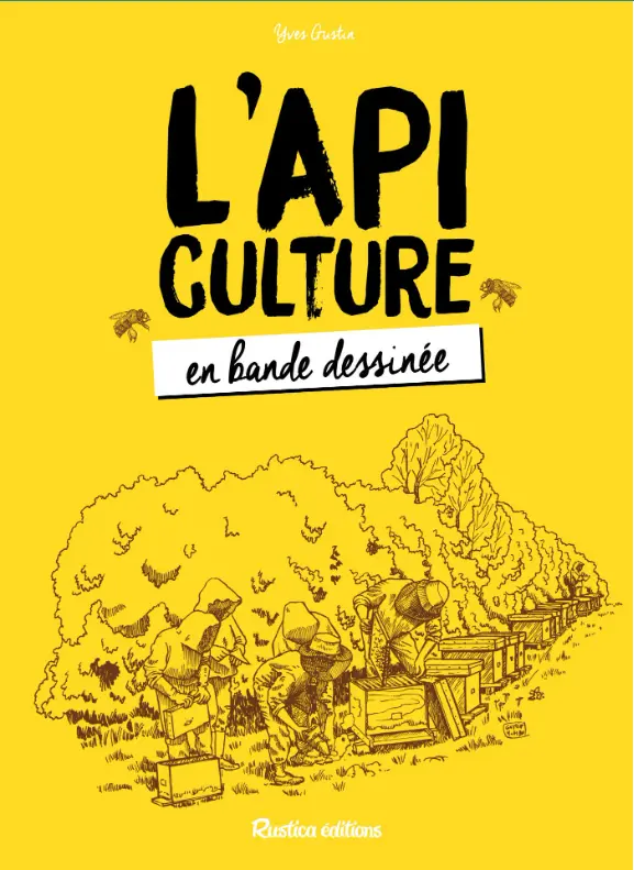 L'Apiculture en bande dessinée - Yves Gustin, éditions Rustica