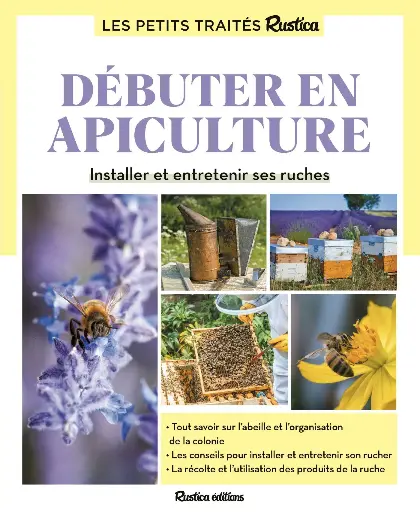 [9782815321952] Le petit traité Rustica -  Débuter en apiculture 