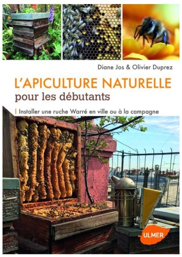 [9782841388585] L'apiculture naturelle pour les débutants - Installer une ruche Warré en ville ou à la campagne -DUPREZ-JOS
