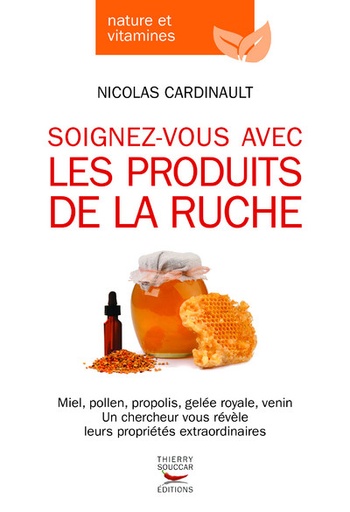 [847576] Soignez-vous avec les produits de la ruche - N. Cardinault