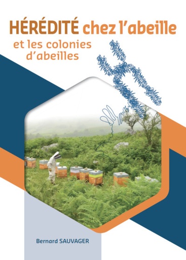 Hérédité chez l'abeille et les colonies d'abeilles - B. Sauvager