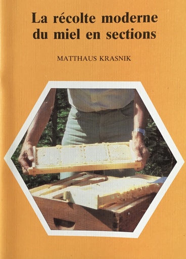 [177] La récolte moderne du miel en sections - Matthaus Krasnik
