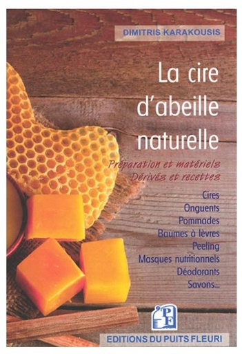 [9782867396878] La cire d'abeille naturelle - Préparation et matériels - Dérivés et recettes (Dimitris Karakousis)