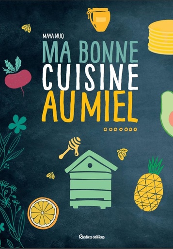 [9782815313865] Ma bonne cuisine au Miel - Ed. Rustica
