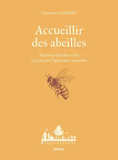 [9782379223624] Accueillir des abeilles - Favoriser leur bien-être et pratiquer l'apiculture naturelle