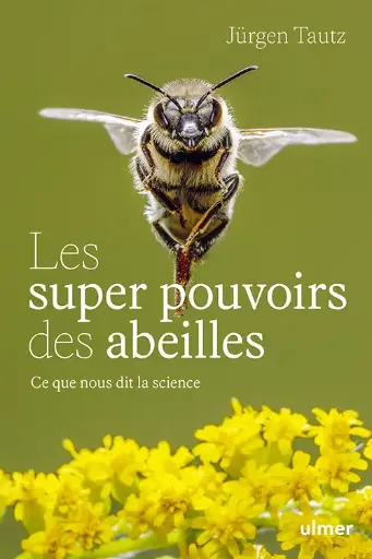 [9782379224522] Les super pouvoirs des abeilles. Ce que nous dit la science. 